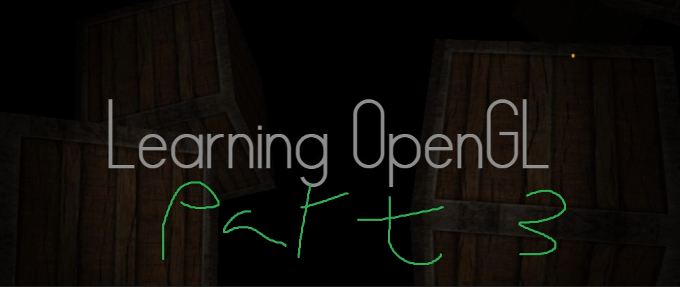 Learning OpenGL Part 3: Lighting and Normals