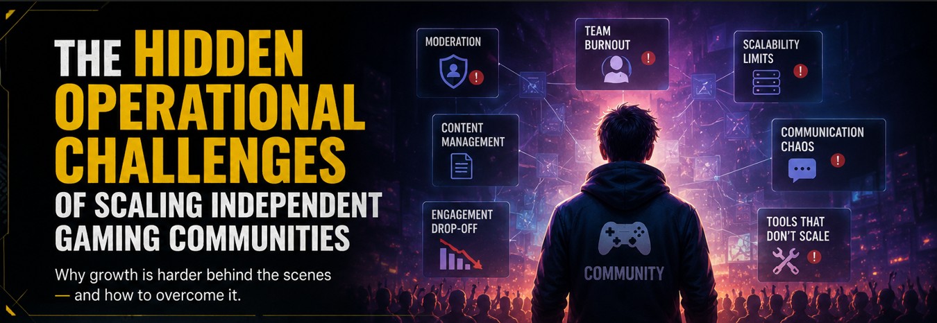 The Hidden Operational Challenges of Scaling Independent Gaming Communities
