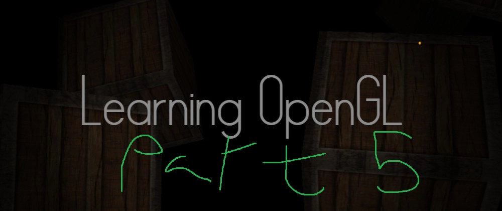 Learning OpenGL Part 5: Lighting