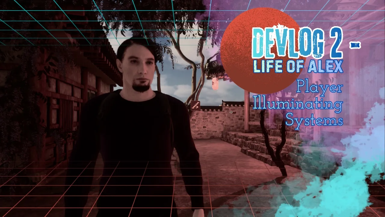 Devlog Life of Alex - Ep.2 Illumination Systems