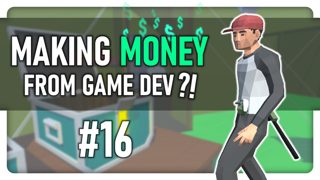 ? Making Money as an Indie Game Developer! - Unity Indie Game Devlog #16 ?