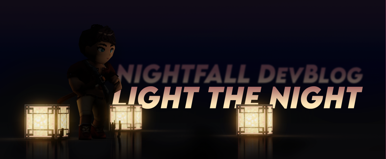 Nightfall DevBlog - Light the Night!