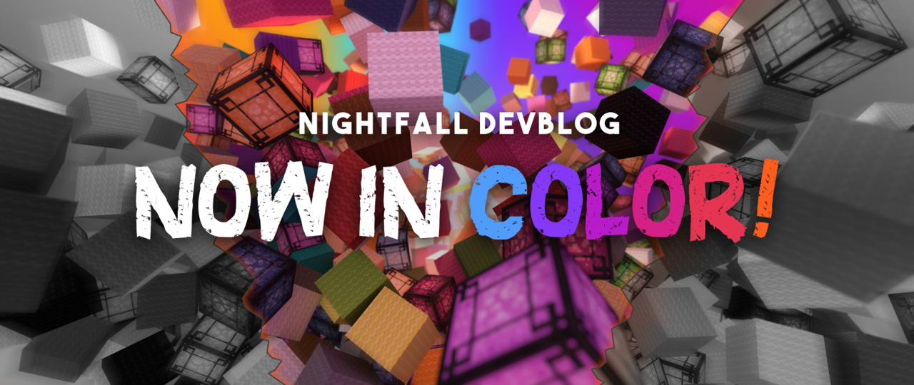 Nightfall DevBlog - Now in Color