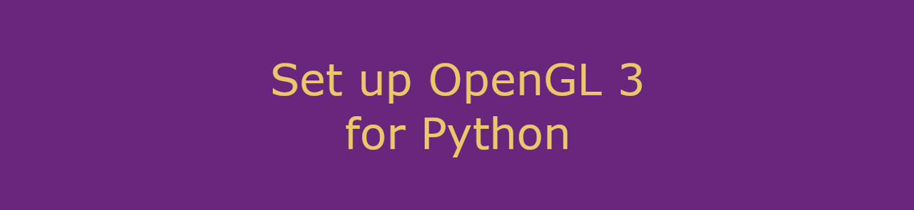 Set up OpenGL 3 for Python