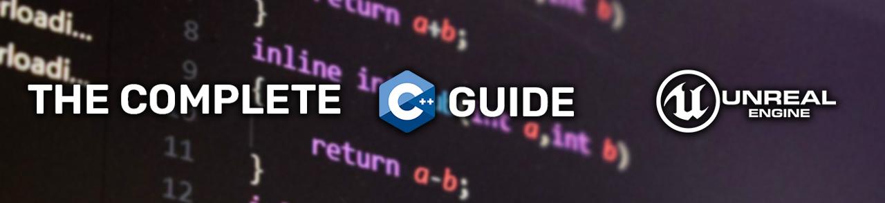 The Complete C++ Guide For Unreal Engine