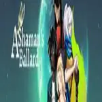 A Shaman's Ballard, getting ready for release