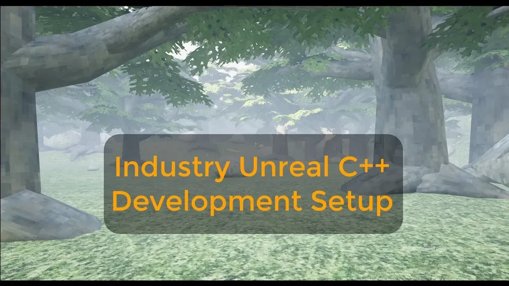 UE C++ Tutorial 1 - My personal AAA set up for working with Unreal Engine C++