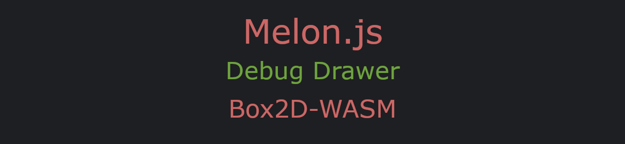 The debug drawer of Box2D-WASM colliders using Melon.js and JavaScript