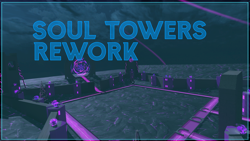 Soul Towers Rework