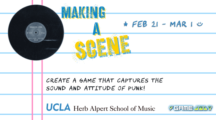 Making a Scene UCLA Game Jam! | Feb 21st - March 1st | Capture the scene of Punk!