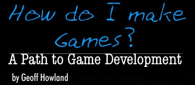 How do I make games? A Path to Game Development