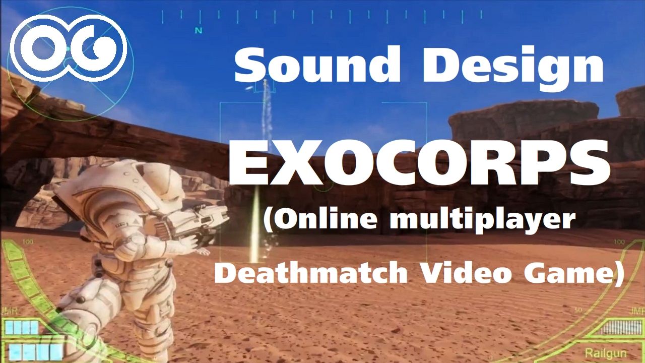 The Sound Design of the Online Multiplayer game: Exocorps
