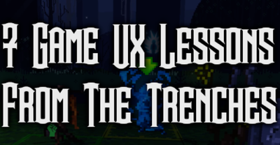 7 UX Lessons From The Trenches