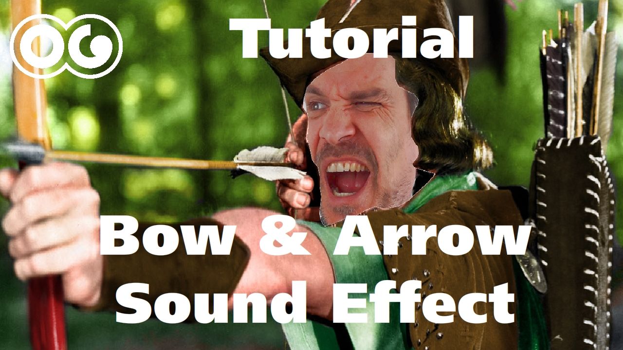 Sound Design: How to easily make your own Bow and Arrow SFX !