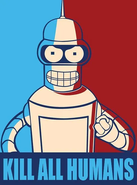 bender_kill_all_humans.jpg.34658cc9b2304bb7216d23a3eb9d9209.jpg