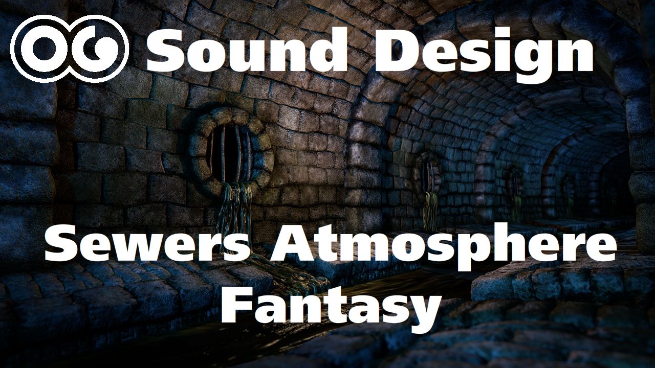 Underground Sewers Fantasy Atmosphere - Sound Design