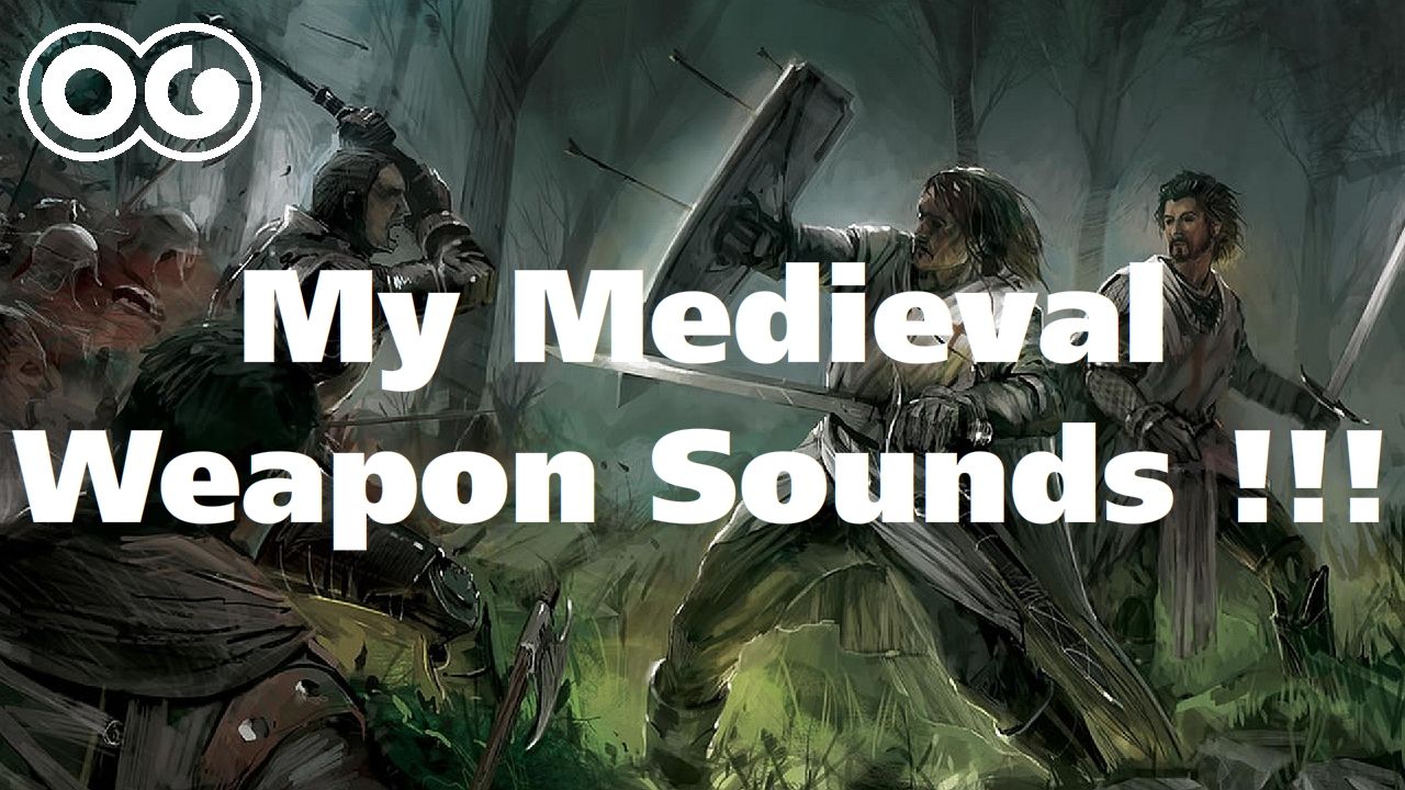Medieval Weapon Sound Design !!!