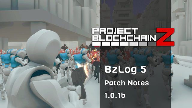[BzLog 5]: Fresh news! Patch notes 1.0.1b