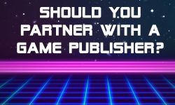 Publishing 101 - Should You Partner With A Game Publisher?