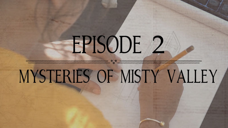 Episode Two: Mysteries of Misty Valley