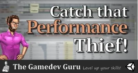 Unity Scene Hierarchy: Catch that Performance Thief! (Part 2)