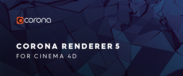 Corona Renderer 5 for Cinema 4D Released
