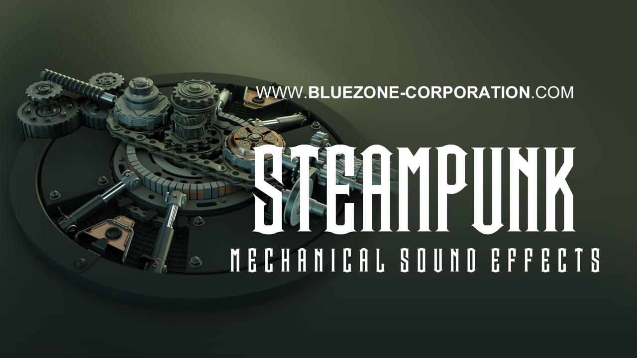 Steampunk Mechanical Sound Effects Released - Bluezone Corporation
