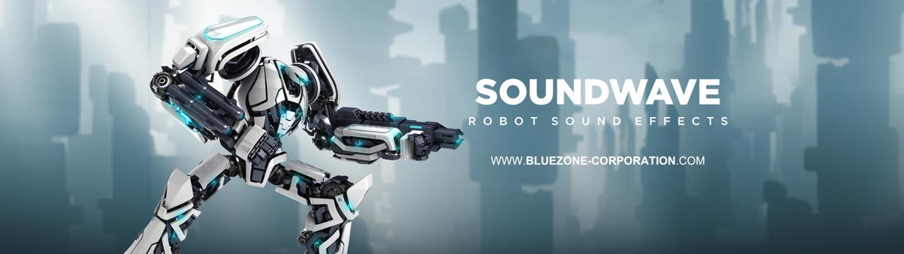 Soundwave - Robot Sound Effects Released - Bluezone Corporation