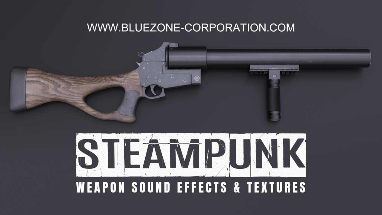 Steampunk Weapon Sound effects and Textures Released - Bluezone Corporation