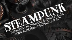Steampunk Machines - Mechanical Sound Effects Released - Bluezone Corporation