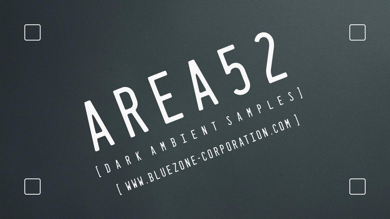 Area 52 - Dark Ambient Music Samples Released - Bluezone Corporation