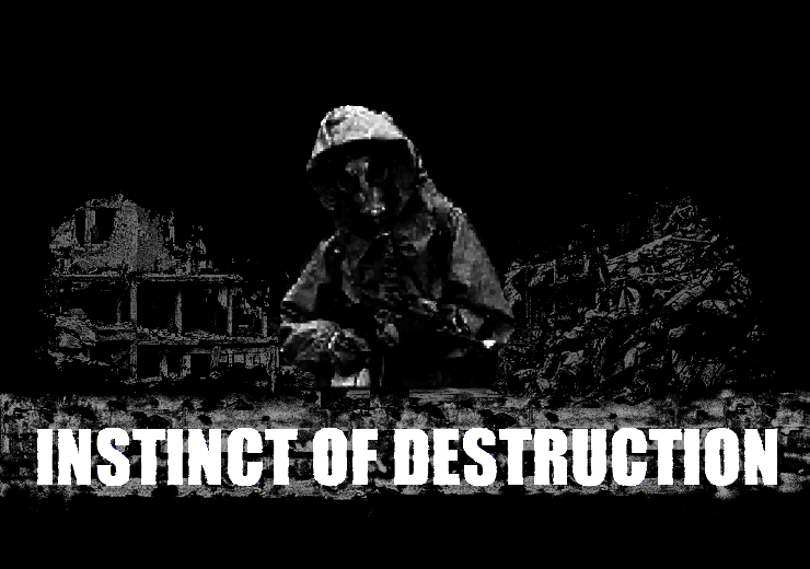 Instinct of Destruction. Part I: Blood & Lead