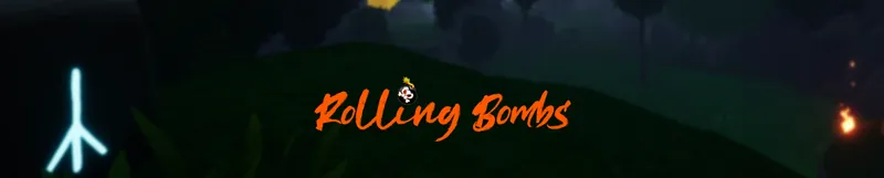 Rolling Bombs!💣