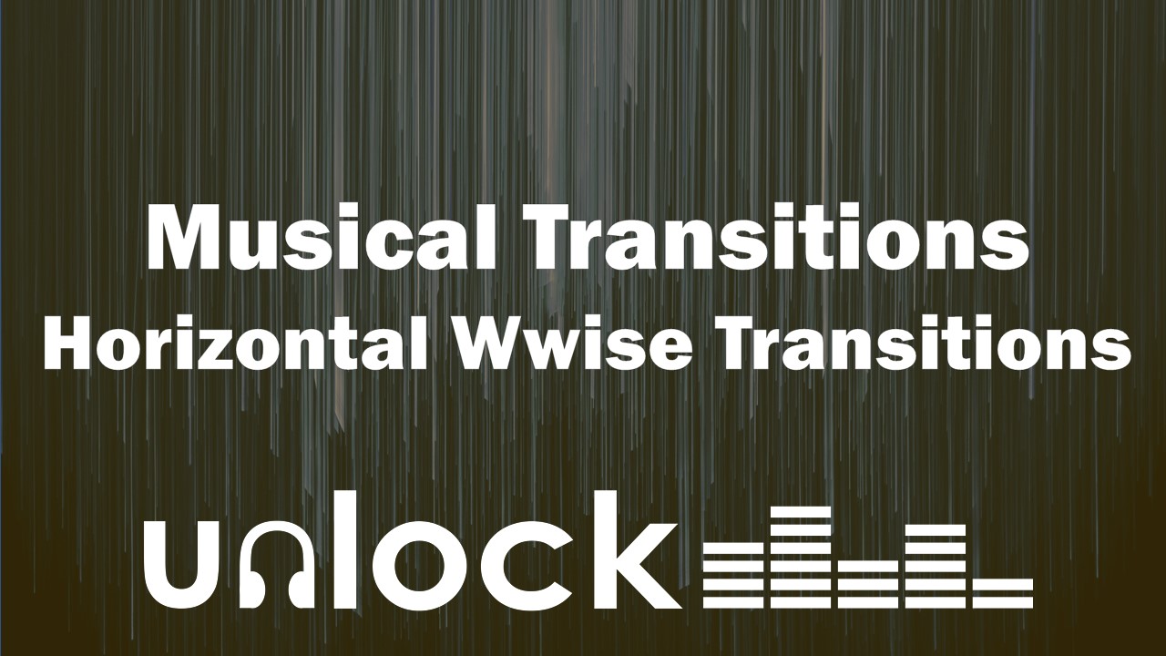 Wwise Horizontal Music Transitions | Unlock Audio