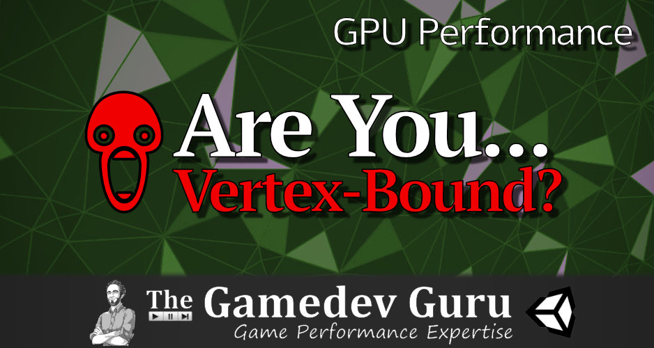 Are You Pushing Too Many Vertices to Your GPU? Careful There...