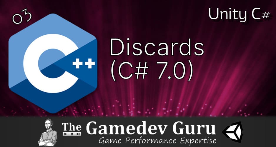 C# Discards: Make It Crystal Clear (C# 7.0)
