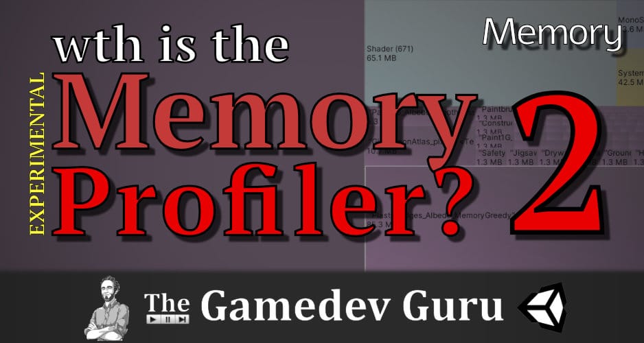 Where Are You Wasting Your Game’s Memory? (Memory Profiler: Part 2)