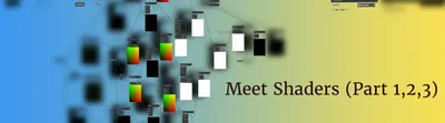 Meet shaders (part 1,2,3)